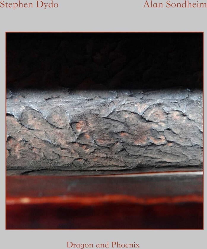 Stephen Dydo & Alan Sondheim : Dragon and Phoenix CD (2017)