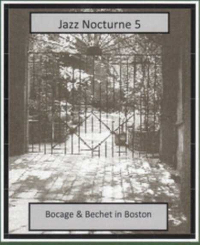 Peter Bocage & Sidney Bechet : Jazz Nocturne 5: Bocage & Bechet in Boston CD