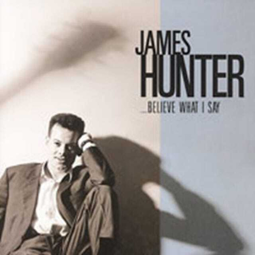 James Hunter : …Believe What I Say CD (2006)