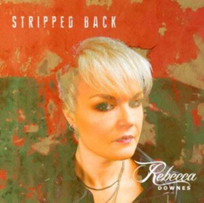 Rebecca Downes : Stripped Back CD (2021)