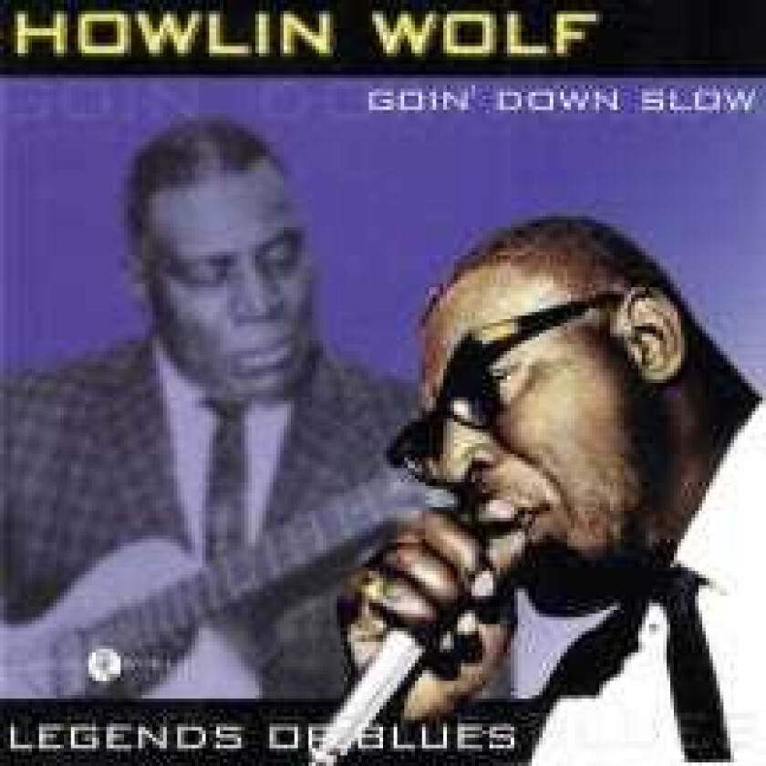 Howlin’ Wolf : Goin’ Down Slow: Legends of the Blues CD (2018)