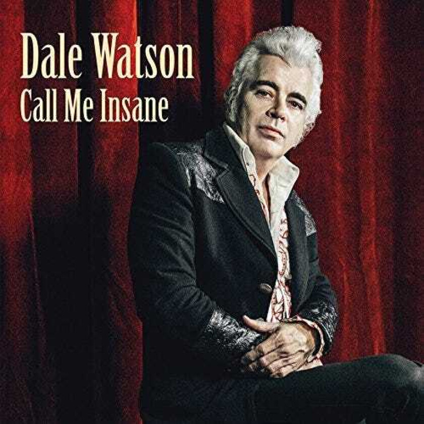 Dale Watson : Call Me Insane CD (2015)