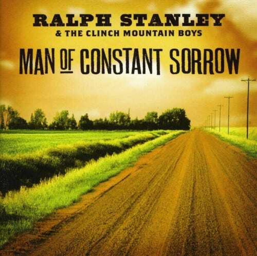 Ralph Stanley : Man of Constant Sorrow CD