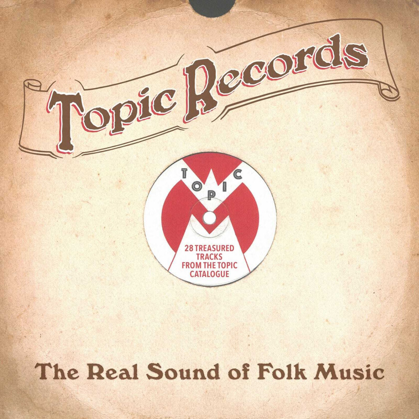 Various Artists : Topic Records: The Real Sound of Folk Music CD 2 discs (2017)