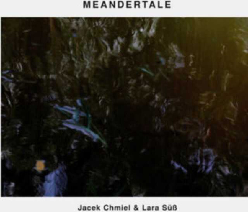 Jacek Chmiel & Lara S?? : Meandertale CD (2021)