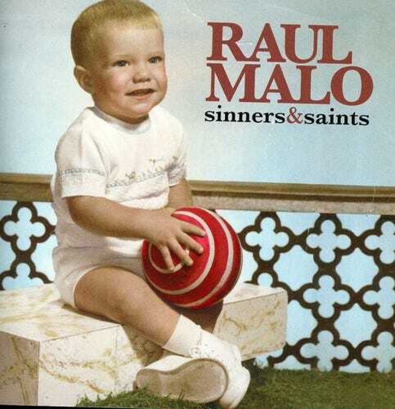 Malo, Raul : Sinners & Saints CD