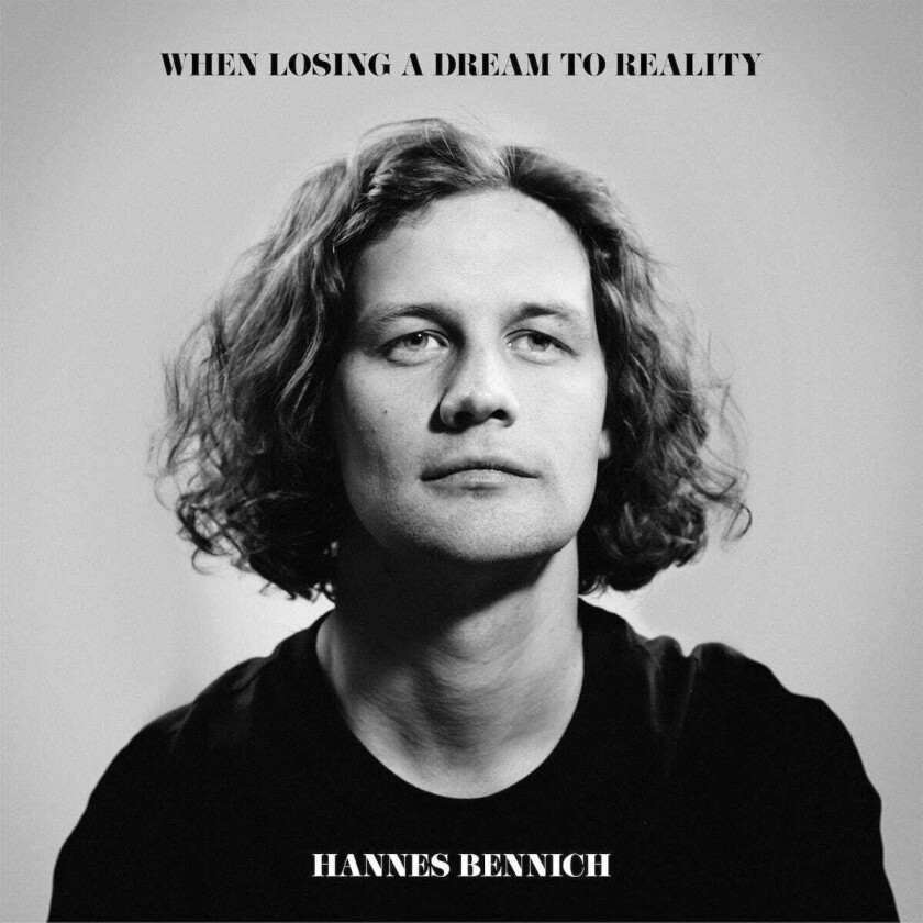 Hannes Bennich : When Losing a Dream to Reality CD Album Digipak (2022)