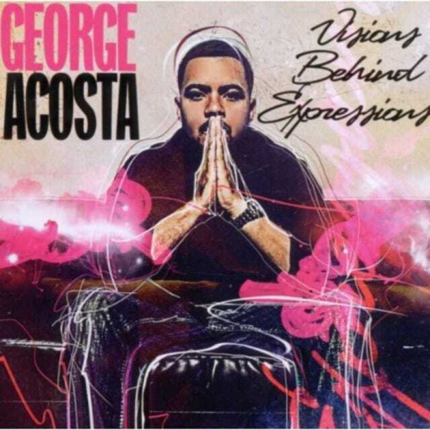 George Acosta : Visions Behind Expressions CD