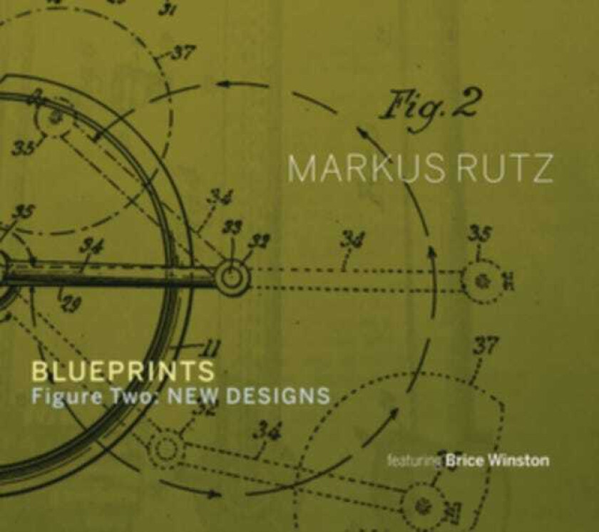 Markus Rutz : Blueprints: Figure Two: New Designs CD (2021)