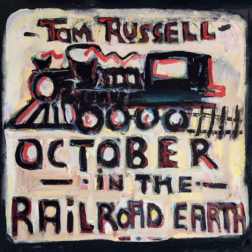 Tom Russell : October In The Railroad Earth CD