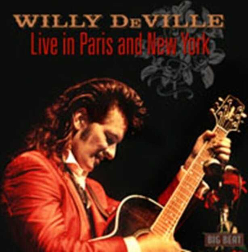 Willy DeVille : Live In Paris And New York CD