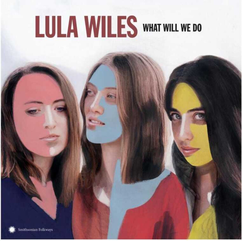 Lula Wiles : What Will We Do CD (2019)