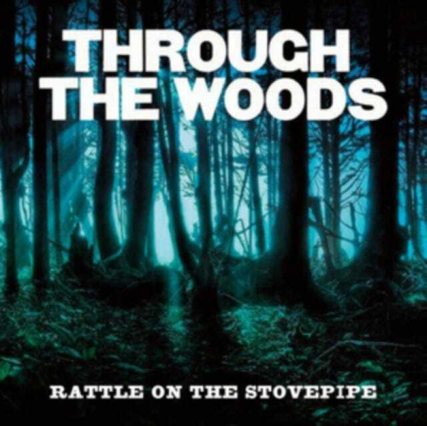 Rattle On the Stovepipe : Through the Woods CD (2020)