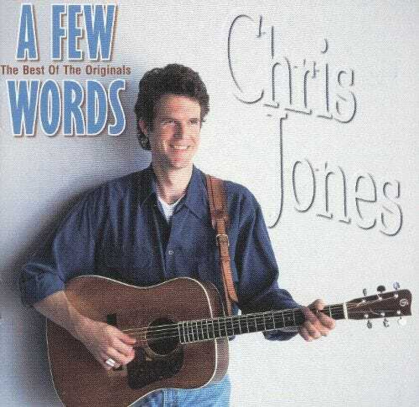 Chris Jones : Few Words, A - The Best of the Originals CD (2002)
