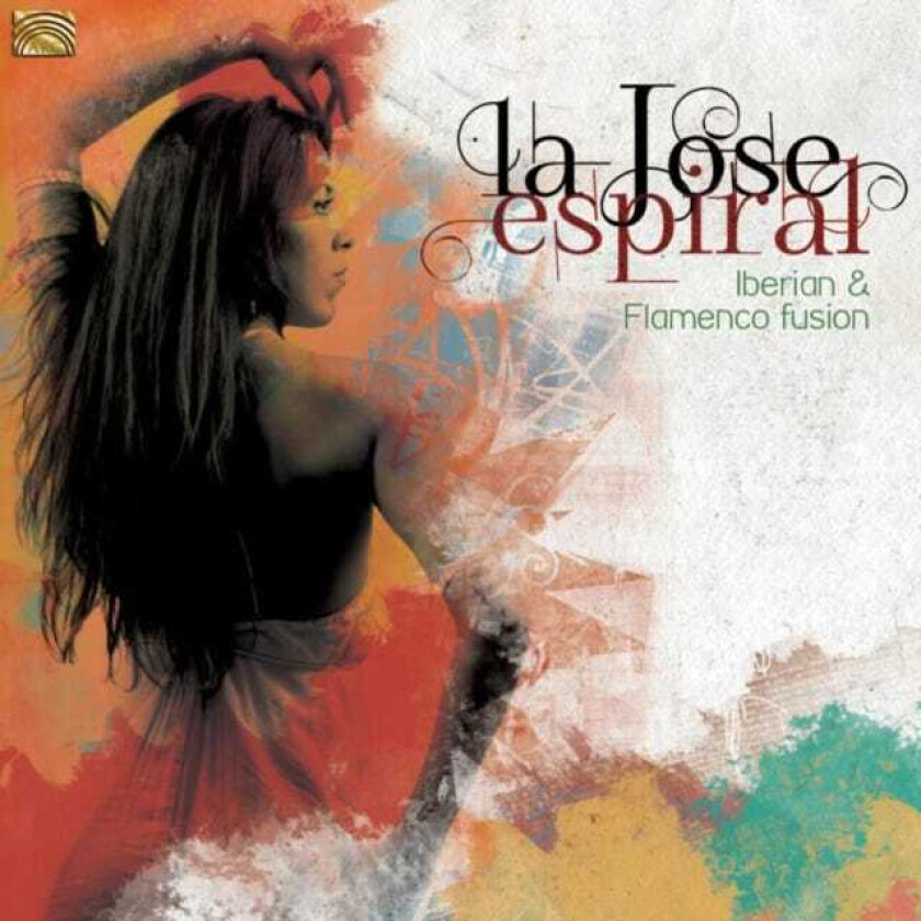 La Jose : Espiral: Iberian and Flamenco Fusion CD (2015)