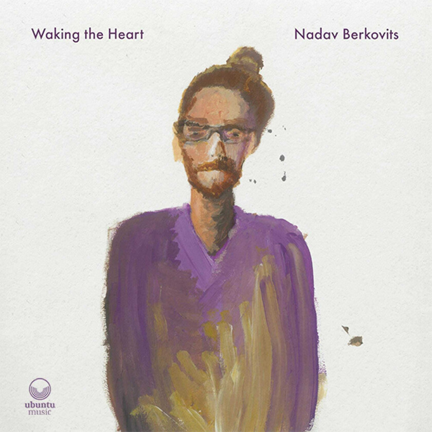 Nadav Berkovits : Waking the Heart CD (2022)