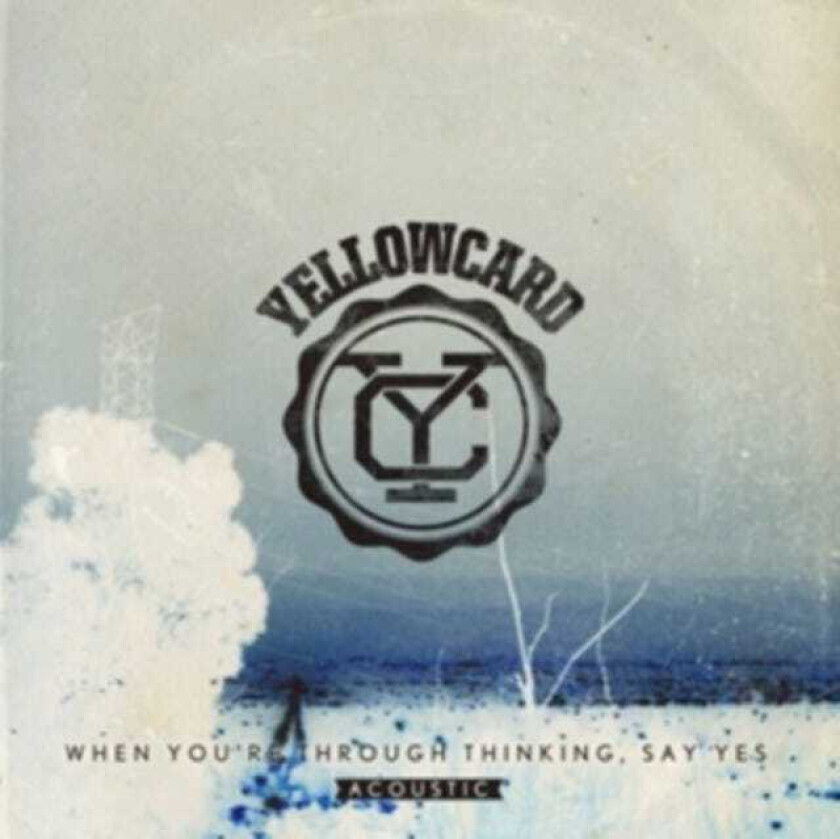 Yellowcard : When You’re Through Thinking, Say Yes Acoustic CD (2011)
