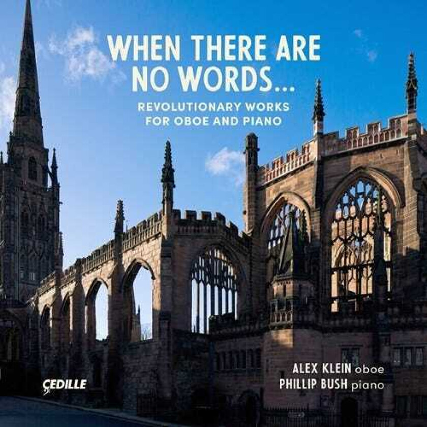 Alex Klein : When There Are No Words…: Revolutionary Works for Oboe and Piano