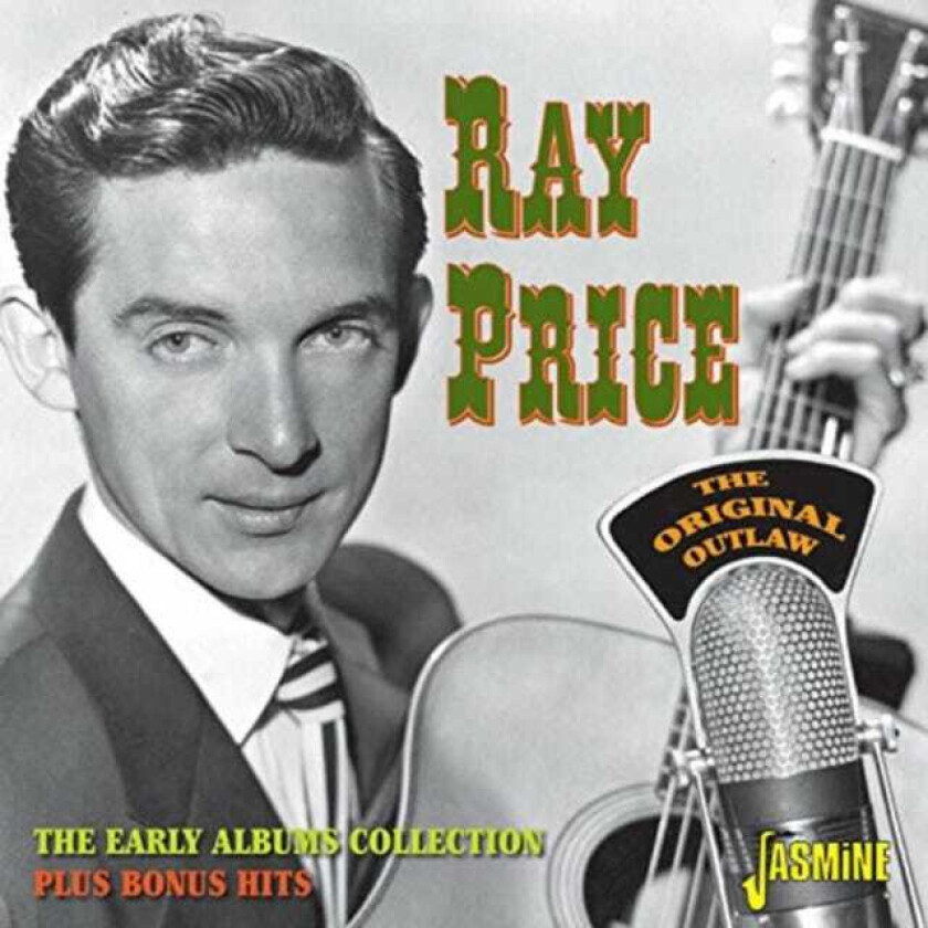Ray Price : The Original Outlaw: The Early Albums Collection Plus Bonus Hits CD