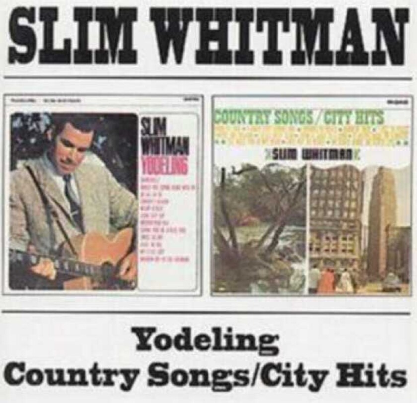 Slim Whitman : Yodeling Country Songs/City Hits CD (2001)