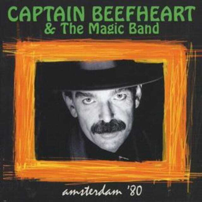 Captain Beefheart and The Magic Band : Amsterdam ’80 CD (2006)
