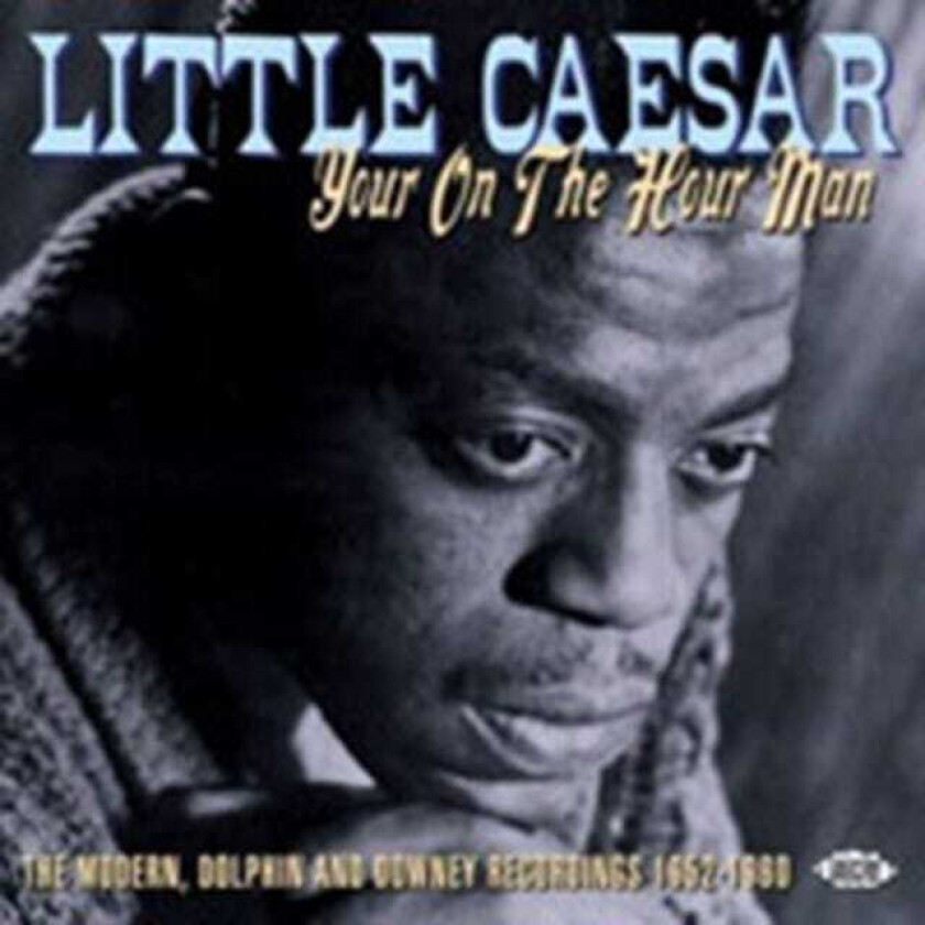 Little Caesar : Your on the Hour Man: the Modern, Dolphi CD
