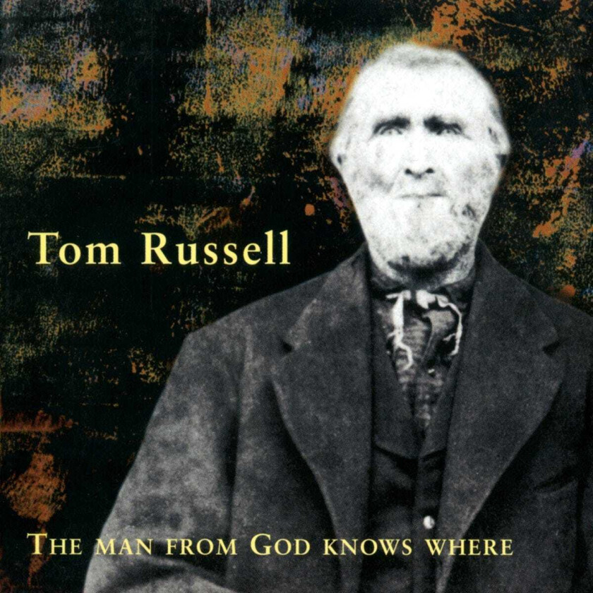 Russell, Tom : Man from God Knows Where CD