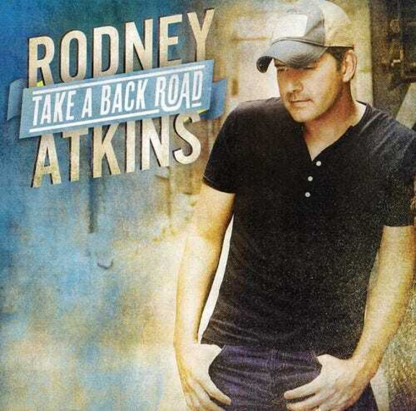 Rodney Atkins : Take A Back Road CD
