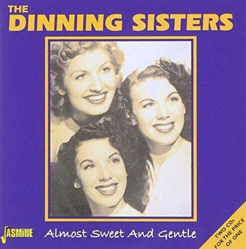 The Dinning Sisters : Almost Sweet And Gentle CD 2 discs (2001)