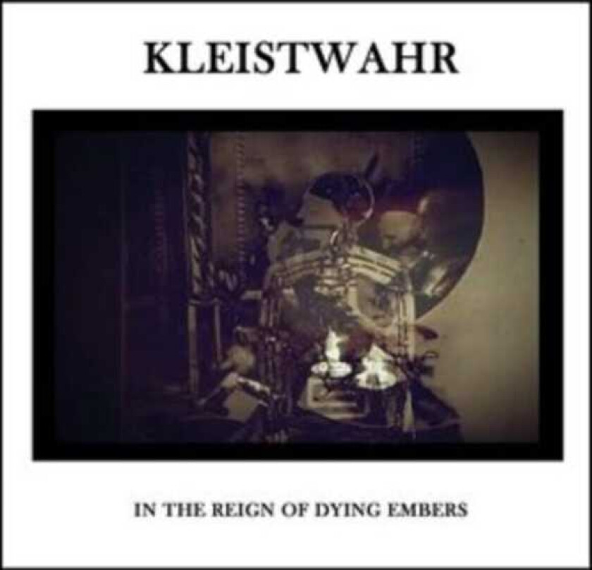 Kleistwahr : In the Reign of Dying Embers CD