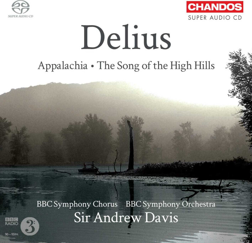 Frederick Delius : Delius: Appalachia/The Song of the High Hills CD (2011)