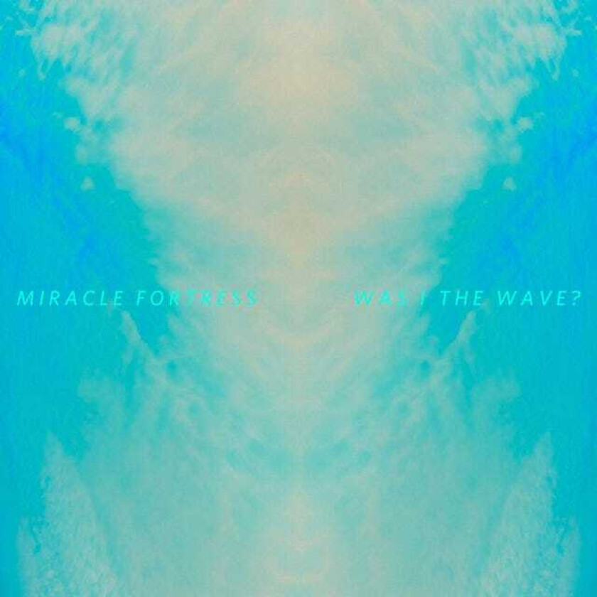 Miracle Fortress : Was I the Wave CD