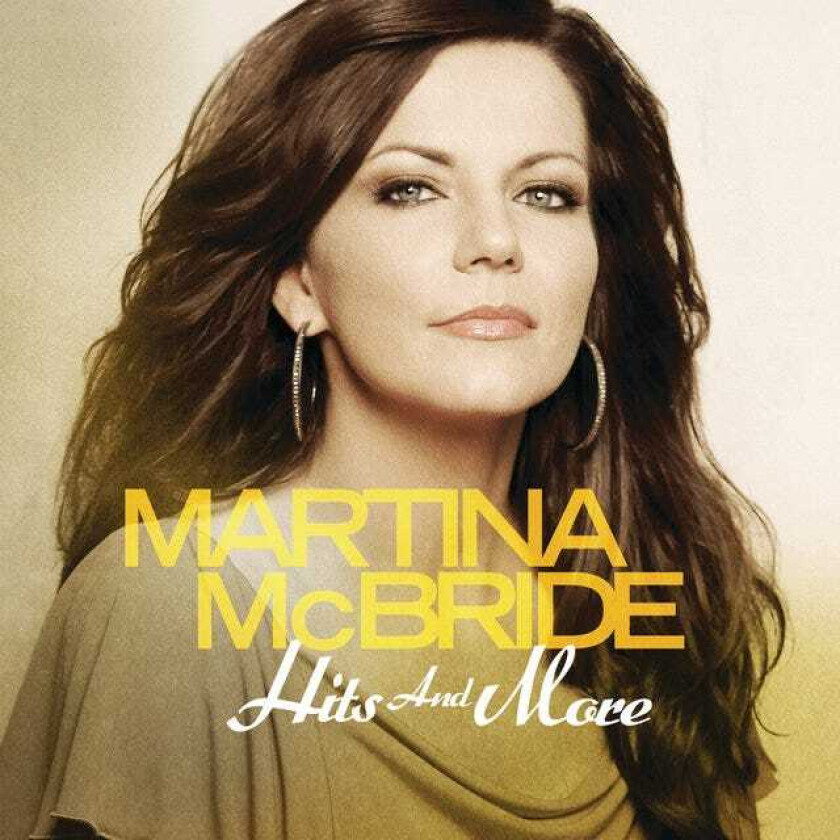 Martina McBride : Hits and More CD (2012)