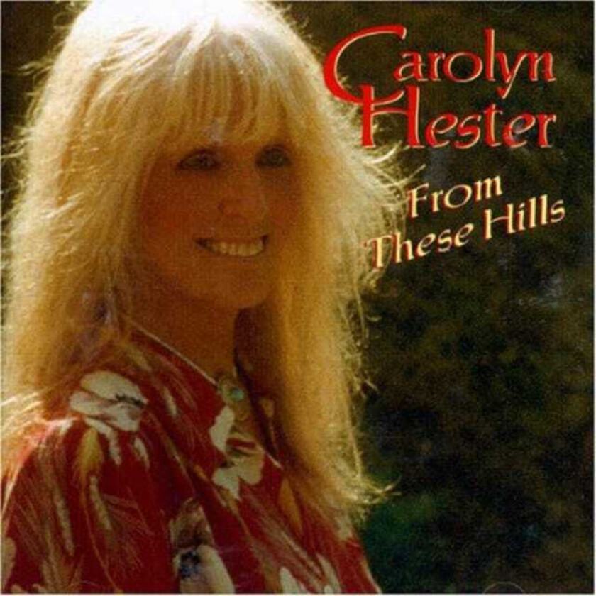 Carolyn Hester : From These Hills CD