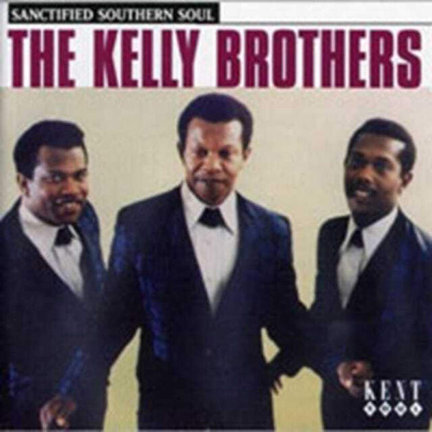Kelly Brothers : Sanctified Southern Soul CD