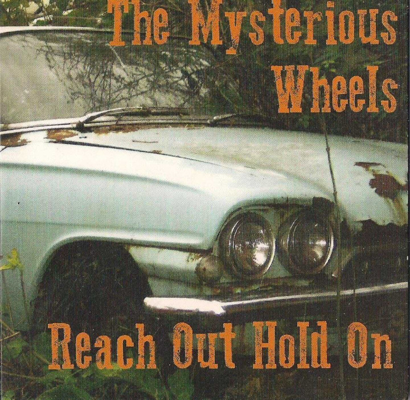 The Mysterious Wheels : Reach Out Hold On CD (2015)
