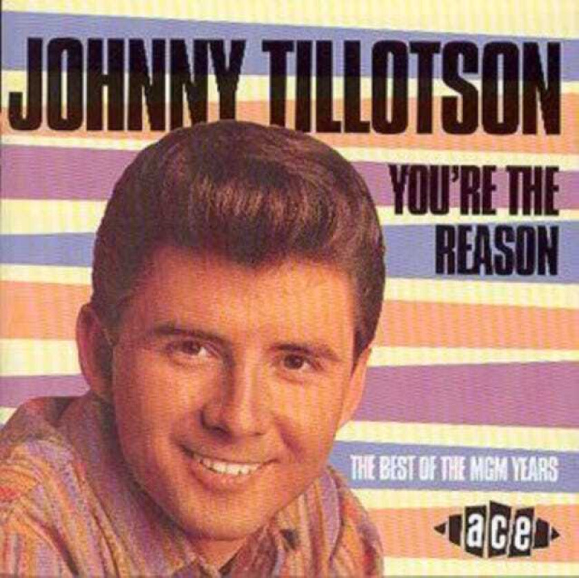 Johnny Tillotson : You’re The Reason: THE BEST OF THE MGM YEARS CD (1996)