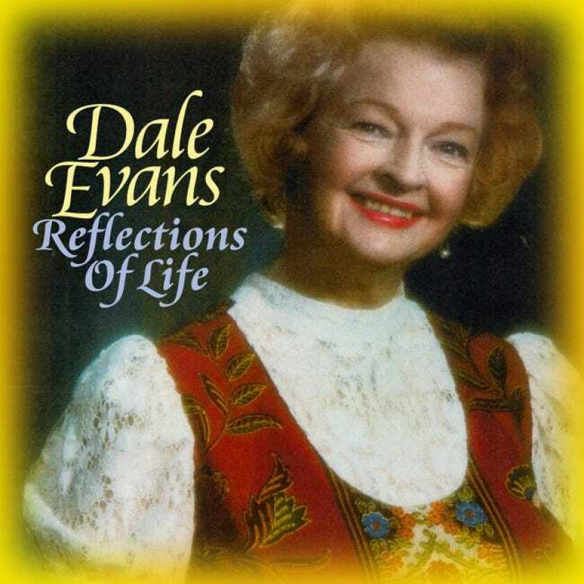 Dale Evans : Reflections of Life CD (2012)