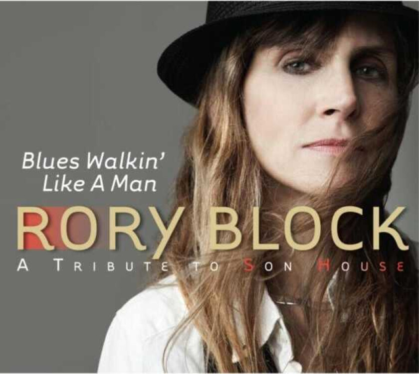 Rory Block : Blues Walkin’ Like a Man: A Tribute to Son House CD (2008)
