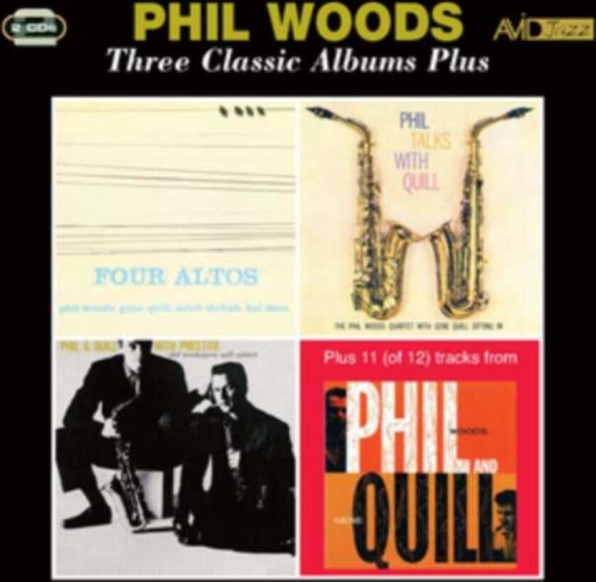 Phil Woods : Three Classic Albums Plus: Four Altos/Phil Talks With Quill/Phil &