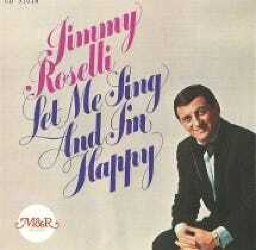 Jimmy Roselli : Let Me Sing and I’ll Be Happy CD (2018)