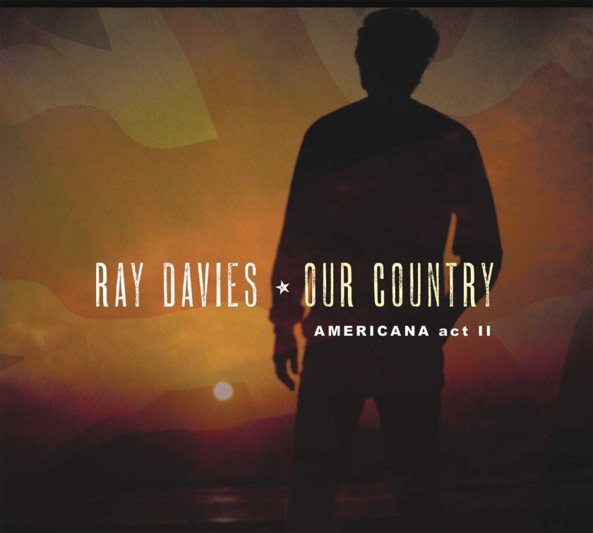 Ray Davies : Our Country: Americana Act 2 CD (2018)