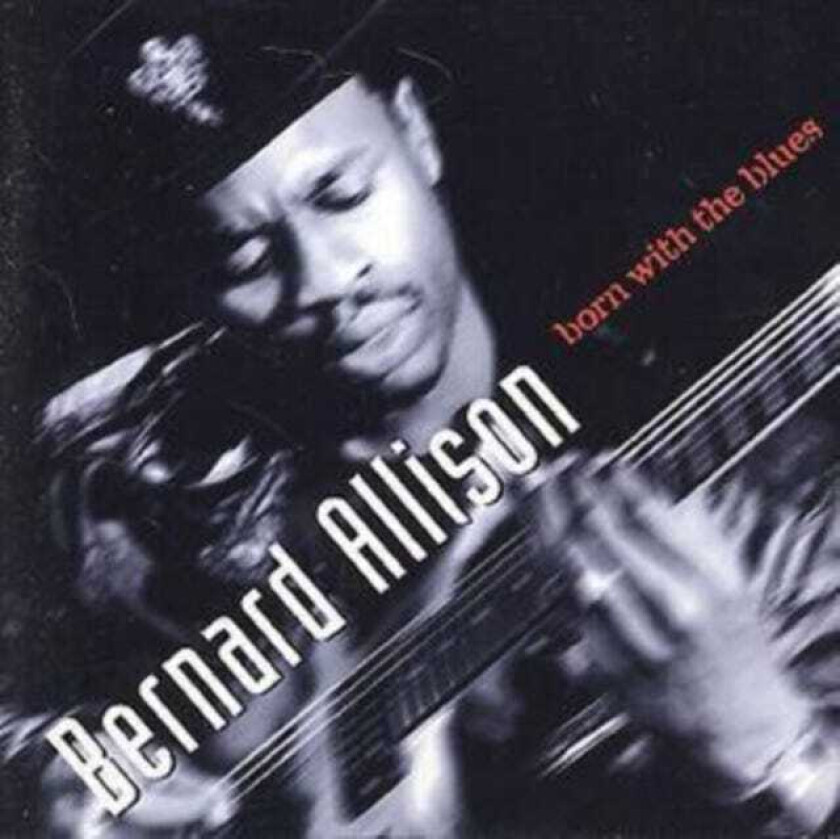 Bernard Allison : Born with the Blues CD
