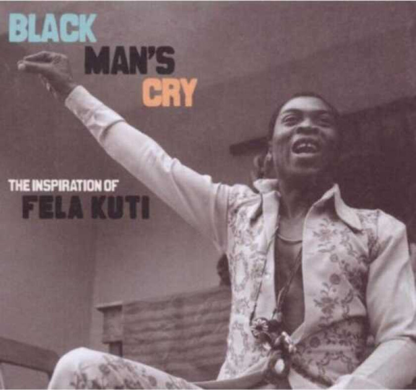 Various Artists : Black Man’s Cry: The Inspiration of Fela Kuti CD (2010)