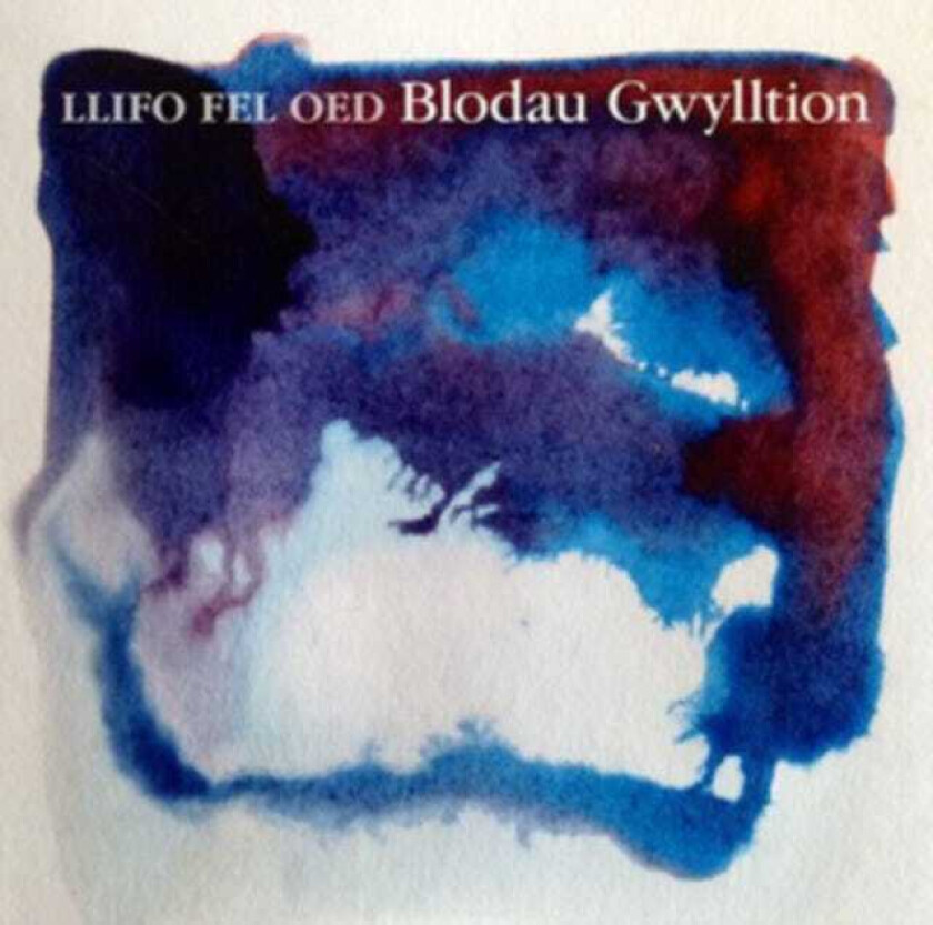 Blodau Gwylltion : Llifo Fel Oed CD (2018)