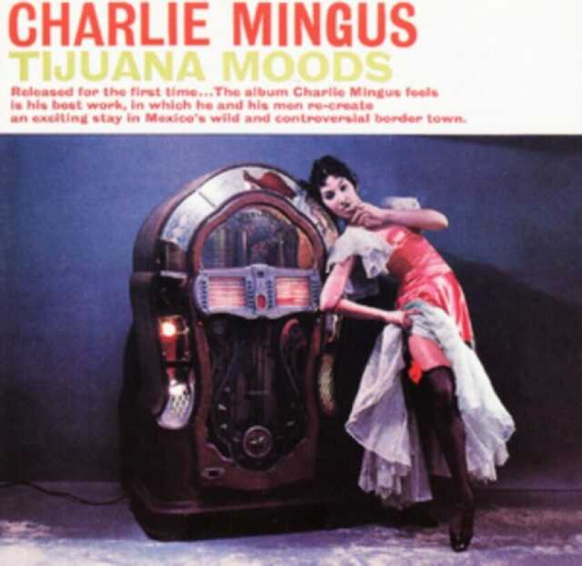Charles Mingus : Tijuana Moods CD (2016)