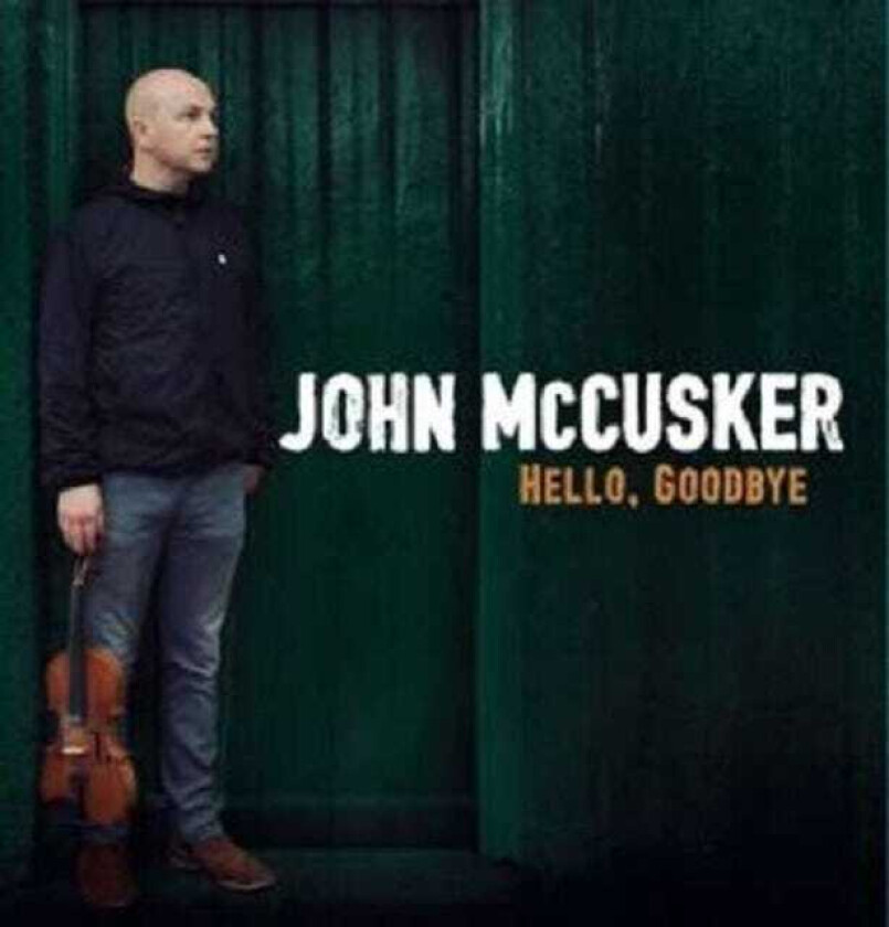 John McCusker : HELLO,GOODBYE CD