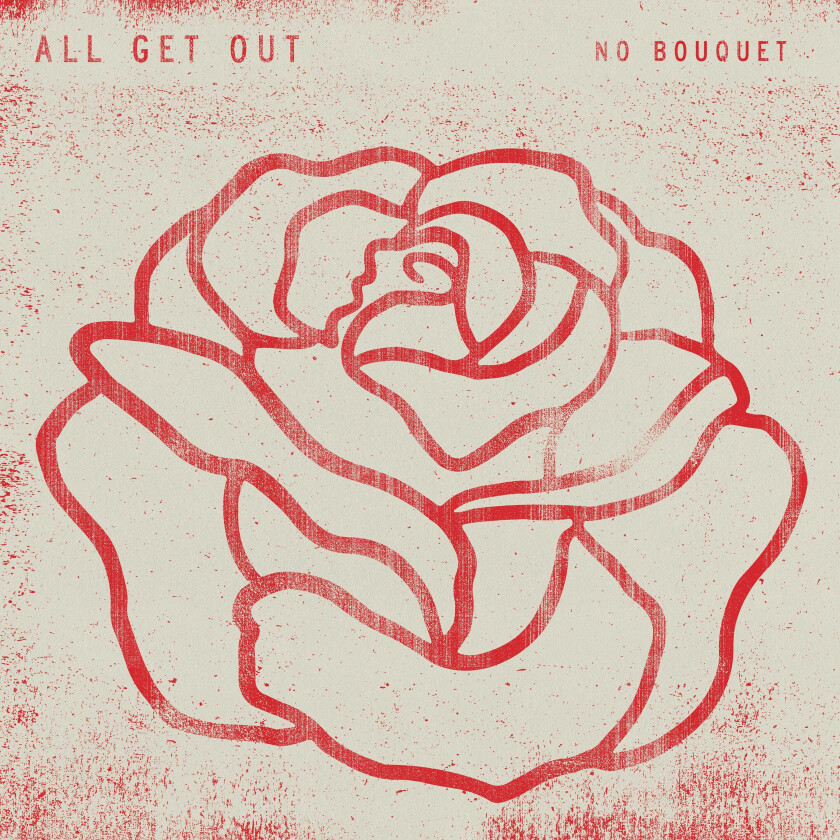 All Get Out : No Bouquet CD (2018)
