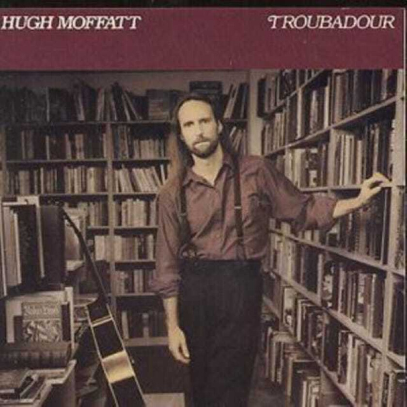 Moffatt, Hugh : Troubadour CD