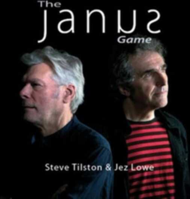 Steve Tilston & Jez Lowe : The Janus Game CD (2016)